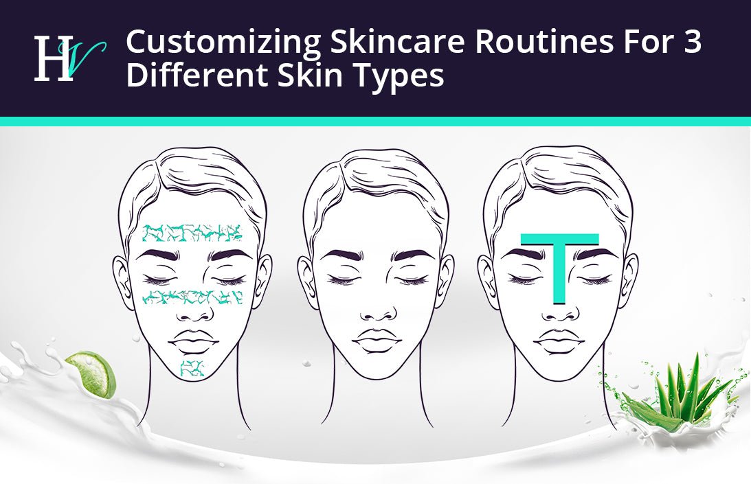 Customizing Skincare Routines For 3 Different Skin Types - HueVine Wellness + Spa